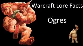 Warcraft Lore Facts - Ogres