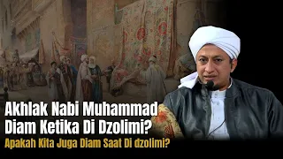 Akhlak Nabi Diam Ketika Di Dzalimi - Habib Hasan Bin Ismail Al Muhdor