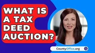 What Is A Tax Deed Auction? - CountyOffice.org