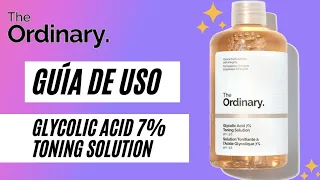 The Ordinary|➡️Guía de uso definitiva del Tónico Ácido Glicólico 7%|Glycolic Acid 7%Toning Solution