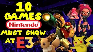 10 games Nintendo MUST SHOW at E3 !
