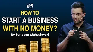 #5 How to Start a Business with No Money? By Sandeep Maheshwari I Hindi #businessideas