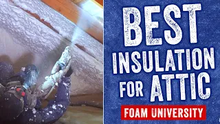 What is the Best Attic Insulation? (Spray Foam vs. Fiberglass vs. Cellulose) | Foam University