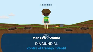 Día Mundial contra el Trabajo Infantil (12 de junio 2023) | Manos Unidas