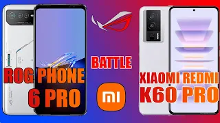 Asus ROG Phone 6 Pro vs Xiaomi Redmi K60 Pro