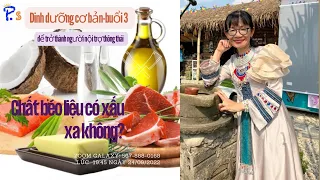 K04-Chất béo liệu có xấu xa không-Lớp DDCB-Chuyên Gia dinh dưỡng Nguyễn Đặng Nhã Thu