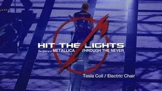 Hit the Lights: The Making of Metallica Through the Never - Chapter 3: Tesla Coil / Electric Chair