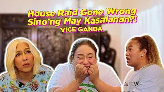 House Raid Gone Wrong  - Sino’ng May Kasalanan?! | VICE GANDA