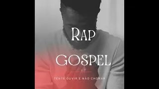 rap gospel- tente não chorar