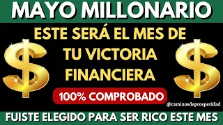 🌟MAYO MILLONARIO: ESTE SERÁ O MES DE TU VICTORIA FINANCIERA💰HAS SIDO ELEGIDO PARA SER RICO ESTE MES💸