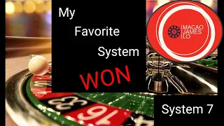 My Favorite System│SYSTEM 7│MACAOJAMESLO│#BEST #GAMING #MONEY #VIRALVIDEO #CASINO #ROULETTEROULETTE