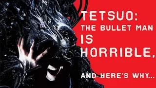 Tetsuo: The Bullet Man is a horrible movie