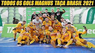 TODOS OS GOLS MAGNUS NA TAÇA BRASIL DE FUTSAL 2021