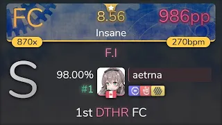 [8.56⭐] aetrna | 44teru-k - F.I [Insane] 1st +HDDTHR FC 98.00% {#1 986pp FC} - osu!