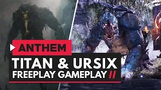 ANTHEM | 10 Minutes of New Freeplay Gameplay - Titan & Ursix Battles