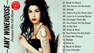 Amy Winehouse Greatest Hits 2021 - Best Songs Of Amy Winehouse - Amy Winehouse Full Album