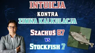 MÓZG kontra PROCESOR czyli, partia szachowa z maszyną || SZACHUŚ 87 vs Stockfish 7