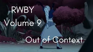 RWBY Volume 9 out of context