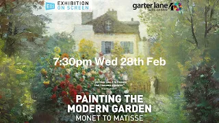 Painting The Modern Garden: Monet to Matisse - Wed 28th Feb