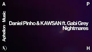 Daniel Pinho & KAWSAN feat. Gabi Grey - Nightmares (Extended Mix)