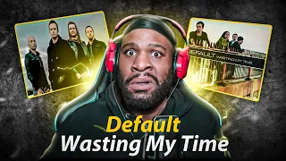FIRST Time Listening To Default - Wasting My Time