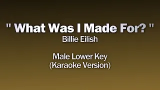 Billie Eilish - What Was I Made For (Male Lower Key)