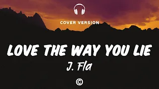 [ Lyrics Cover 🎧 ] J.Fla - Love The Way You Lie (eminem)