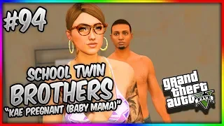 GTA 5 School Twin Brothers Ep. 94 - KAE PREGNANT (BABY MAMA DRAMA)