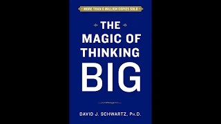 The Magic of Thinking Big by David Schwartz , Full Audiobook