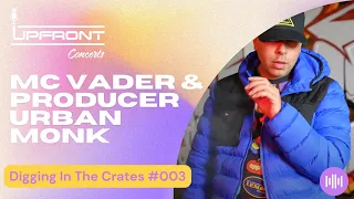 MC Vader & Producer Urban Monk: Digging In The Crates | Upfront Concert