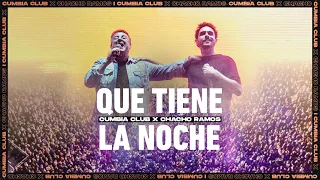 Cumbia Club, Chacho Ramos - Que Tiene La Noche (Video Oficial)