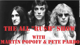 The All "RUSH" Show with Martin Popoff and Pete Pardo!!!