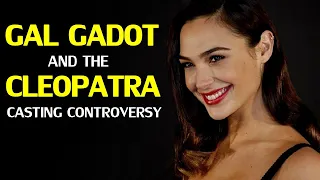 CLEOPATRA and the Gal Gadot Casting Backlash