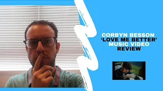 REACTING TO CORBYN BESSON - 'LOVE ME BETTER' MUSIC VIDEO