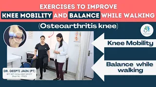 Exercises to improve knee mobility and balance while walking (Osteoarthritis knee)