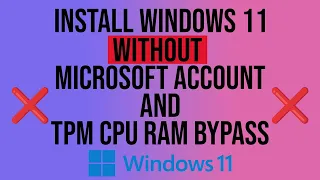 Install Windows 11: Without Microsoft account and bypass TPM, RAM and CPU Check!