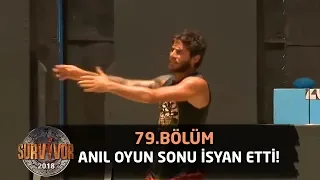 Anıl oyun sonu isyan etti! "Yasaksa yasaktır konuşmayın" | 79.Bölüm | Survior 2018