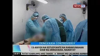 BT: 13-anyos na estudyante na nabakunahan daw ng Dengvaxia, namatay