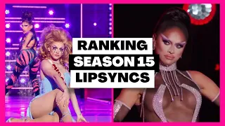 Ranking Season 15 Lipsyncs - Rupaul's Drag Race