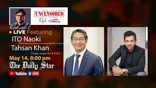 Uncensored with Rafi Hossain Live featuring  ITO Naoki and Tahsan Khan