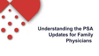 Understanding the PSA for Family Physicians