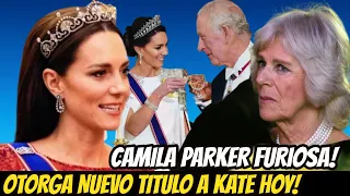 DURO GOLPE! CAMILA PARKER FURIOSA! EL REY CARLOS LE DA UN NUEVO TÍTULO a KATE MIDDLETON HOY!