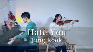 Hate You - Jung Kook | Violin & Piano