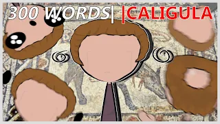 Roman Emperor Caligula in 300 Words