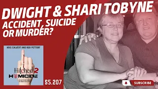 Dwight & Shari Tobyn. Accident, Suicide, or Murder?