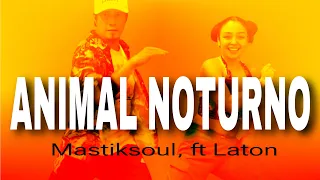 ANIMAL  NOTURNO | Mastiksoul | ft.  Laton | ZUMBA | By: ZIN JOEL