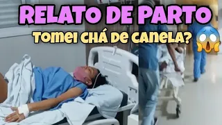 RELATO DE PARTO NORMAL RÁPIDO | TOMEI CHÁ PRA AJUDAR