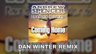 Coming home - Andrew Spencer & René de la Moné (Dan Winter Remix)