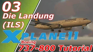 X-Plane 11 ✈️| Boeing 737-800 | Tutorial #03 | Die Landung / ILS | Deutsch German