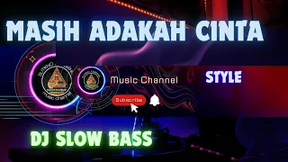 DJ SLOW BASS ( MASIH ADAKAH CINTA )